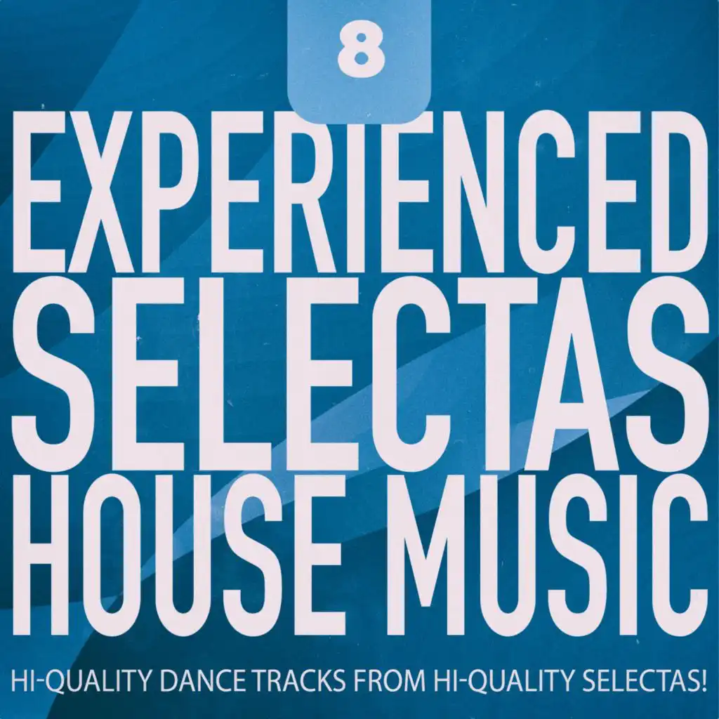 Experienced Selectas: House Music, Vol. 8