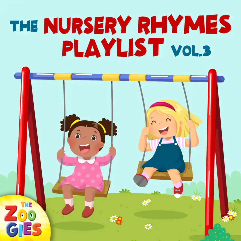 The Nursery Rhymes Playlist, Vol. 3 by The Zoogies & Nursery Rhymes