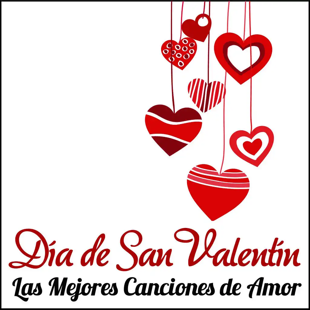 Día de San Valentín - Las Mejores Canciones de Amor