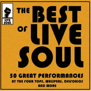 The Best of Live Soul: 50 Great Performances by The Four Tops, Whispers, Delfonics and More