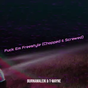 Fuck Em Freestyle (Chopped & Screwed)