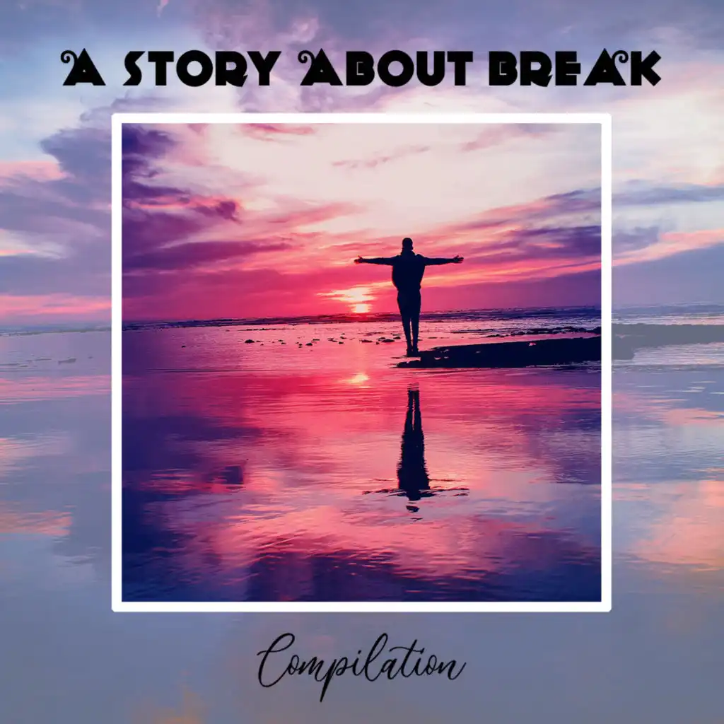 A Story About Break Compilation