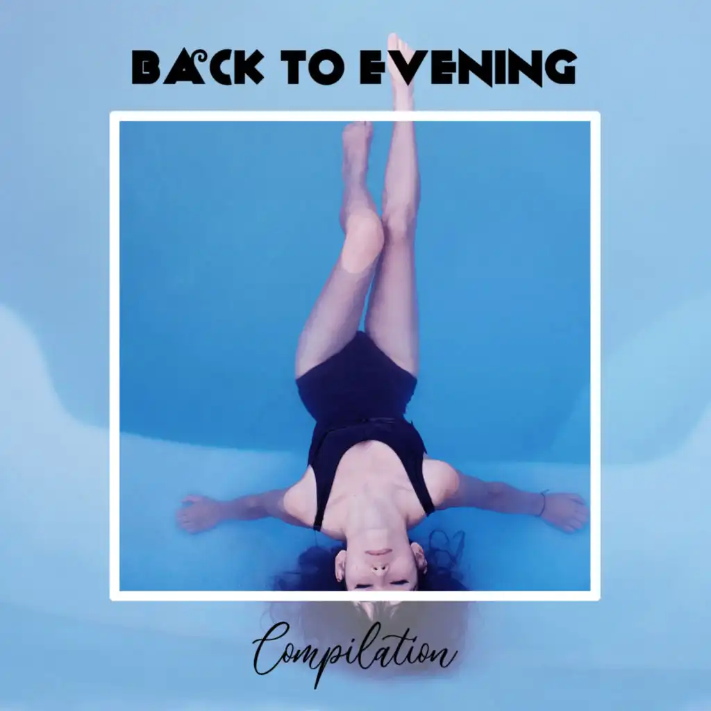 Back To Evening Compilation