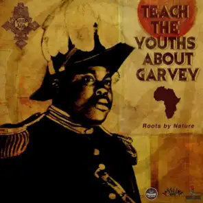 Teach The Youths About Garvey (feat. Roots By Nature)