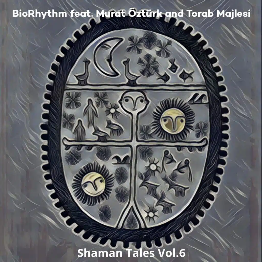 Shaman Tales (feat. Torab Majlesi, Murat Öztürk) (Vol. 6)
