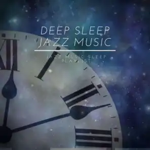 Deep Sleep Jazz Music
