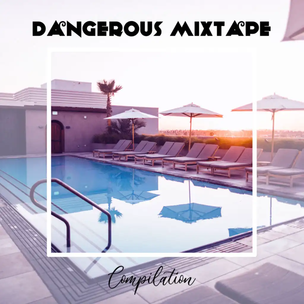 Dangerous Mixtape Compilation