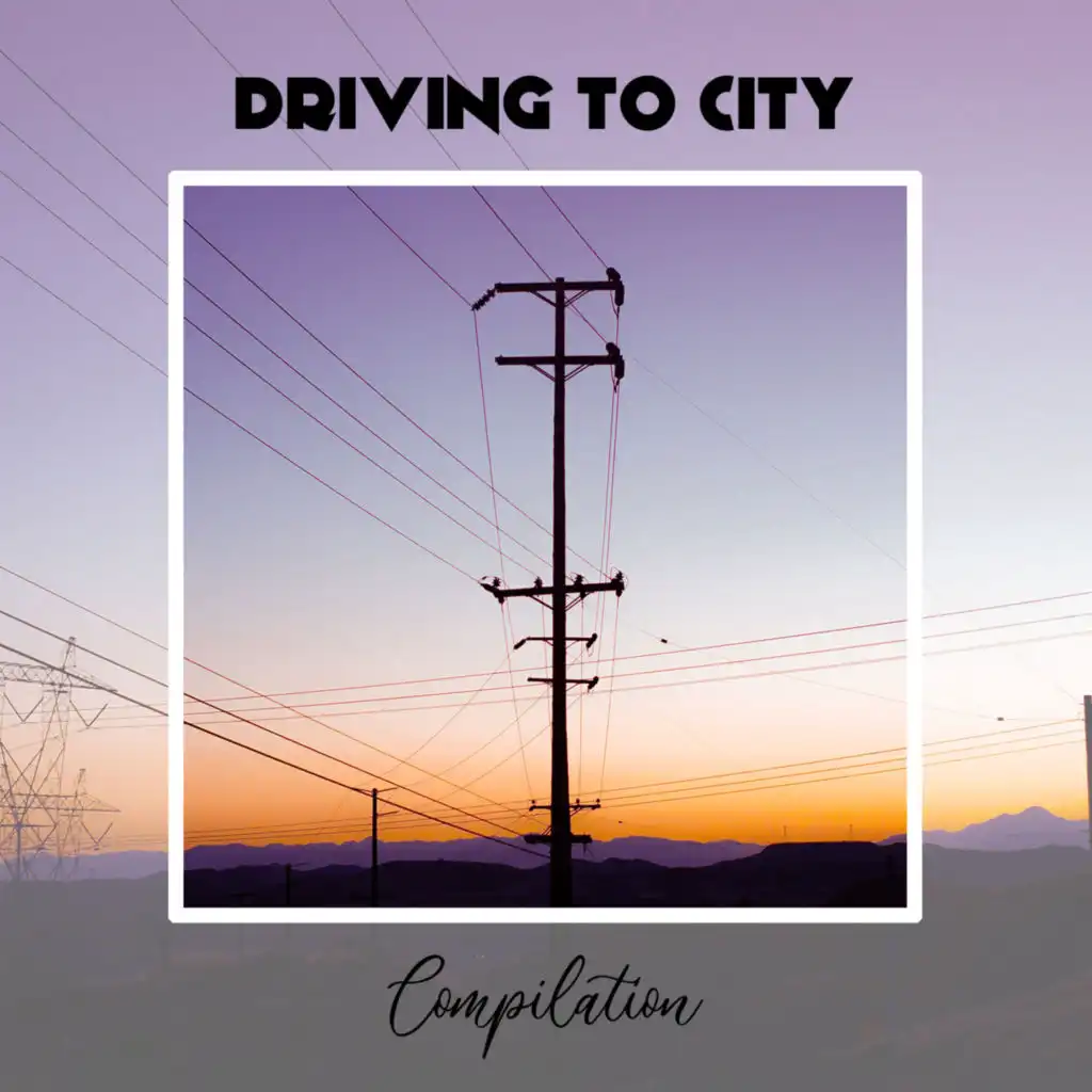 Driving To City Compilation