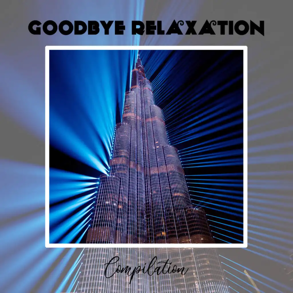 Goodbye Relaxation Compilation