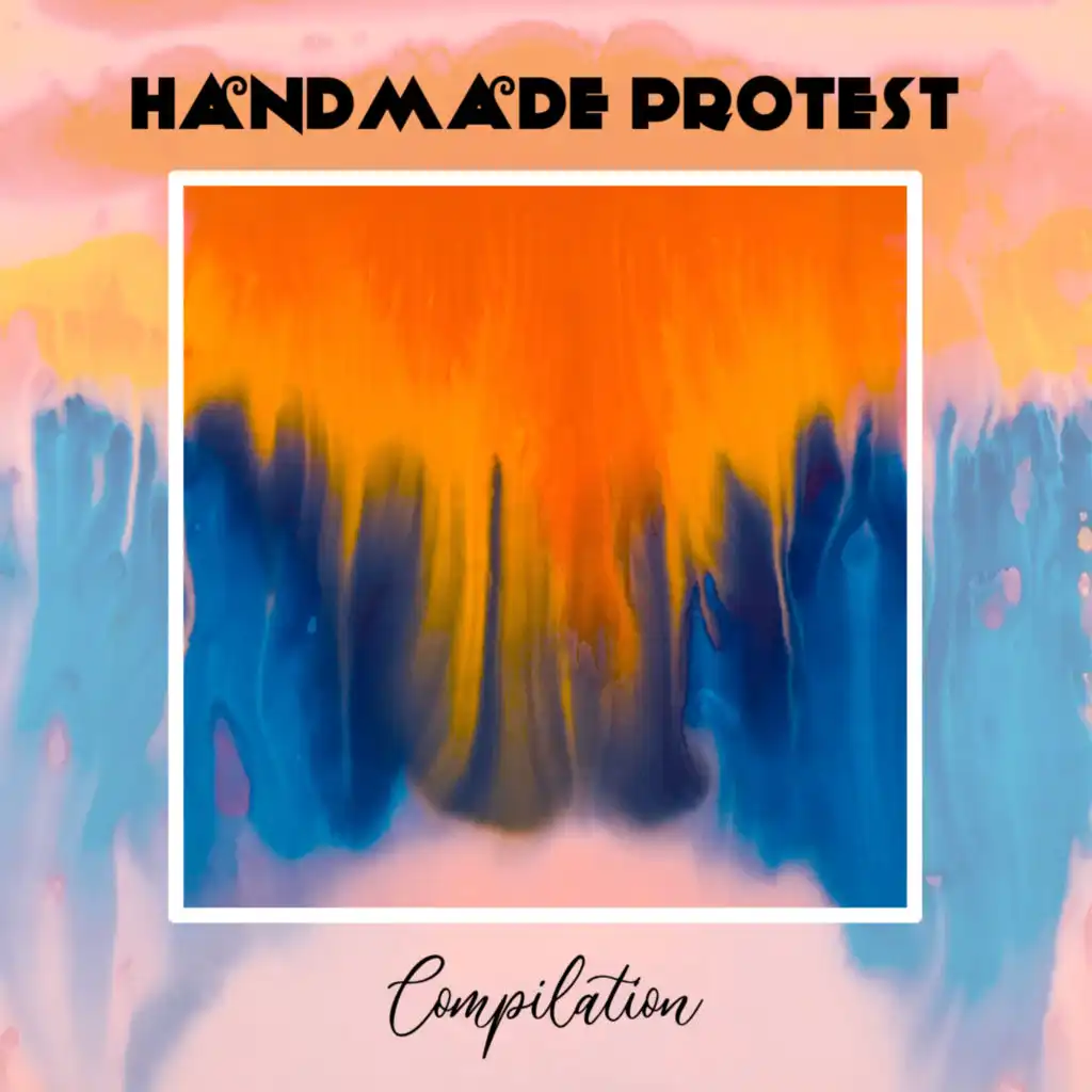 Handmade Protest Compilation