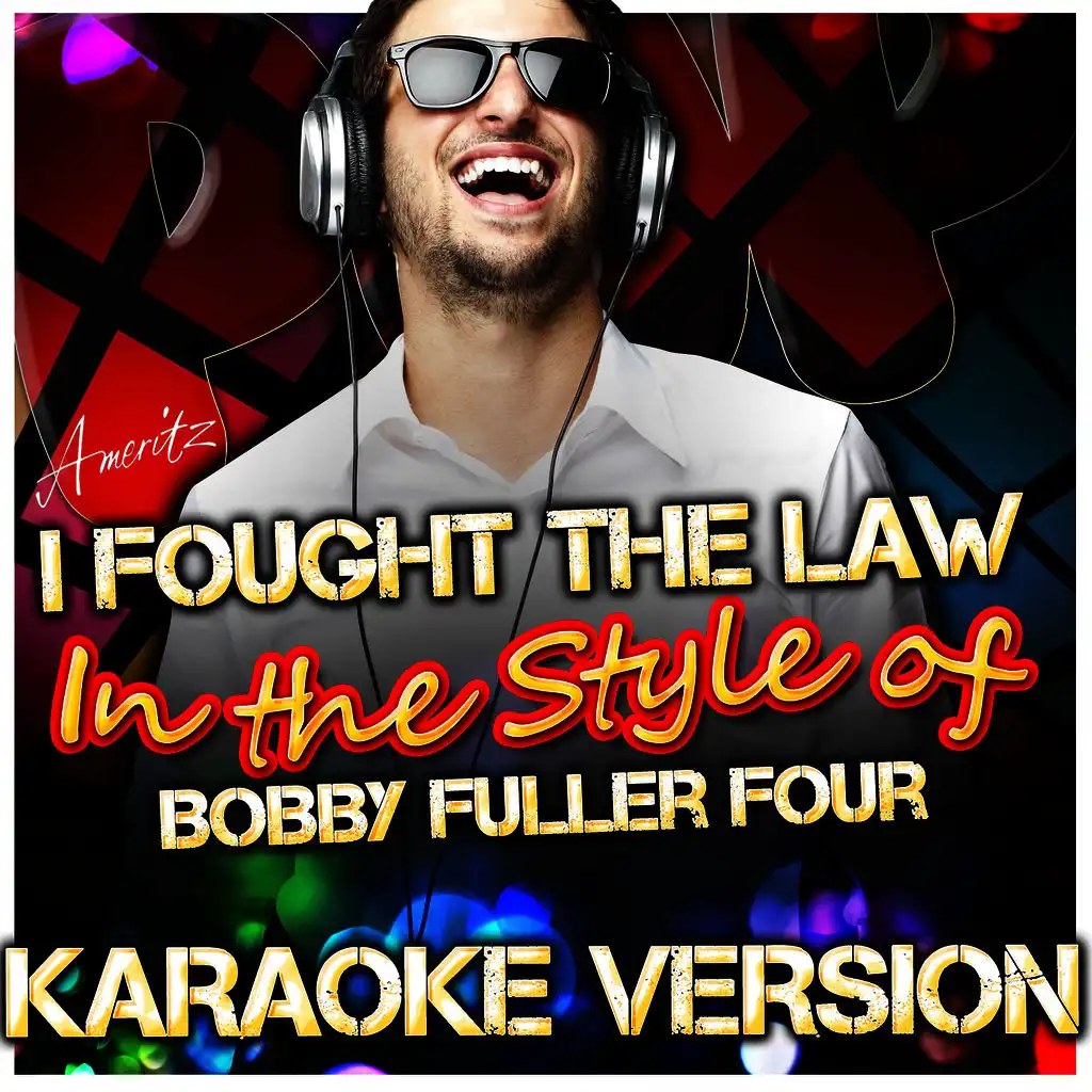 I Fought the Law (In the Style of Bobby Fuller Four) [Karaoke Version]