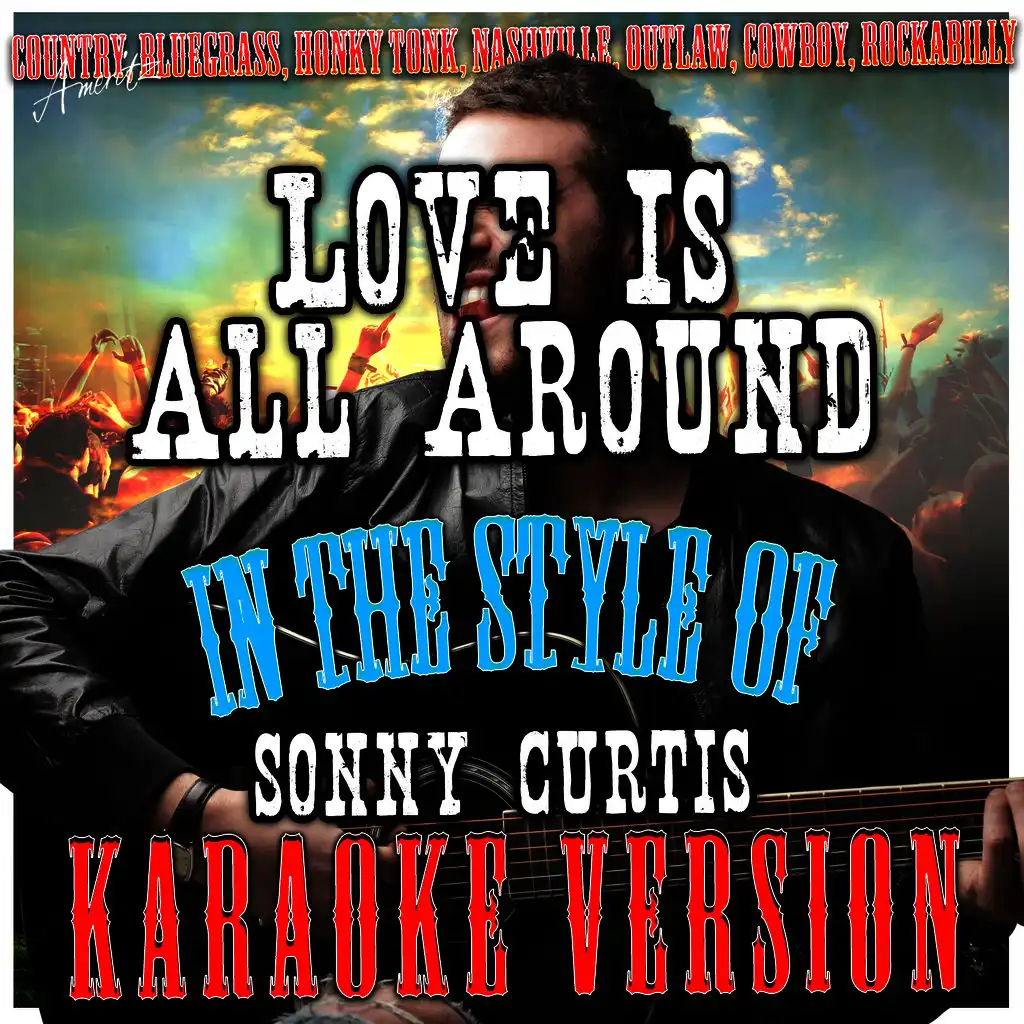 Love Is All Around (In the Style of Sonny Curtis) [Karaoke Version]