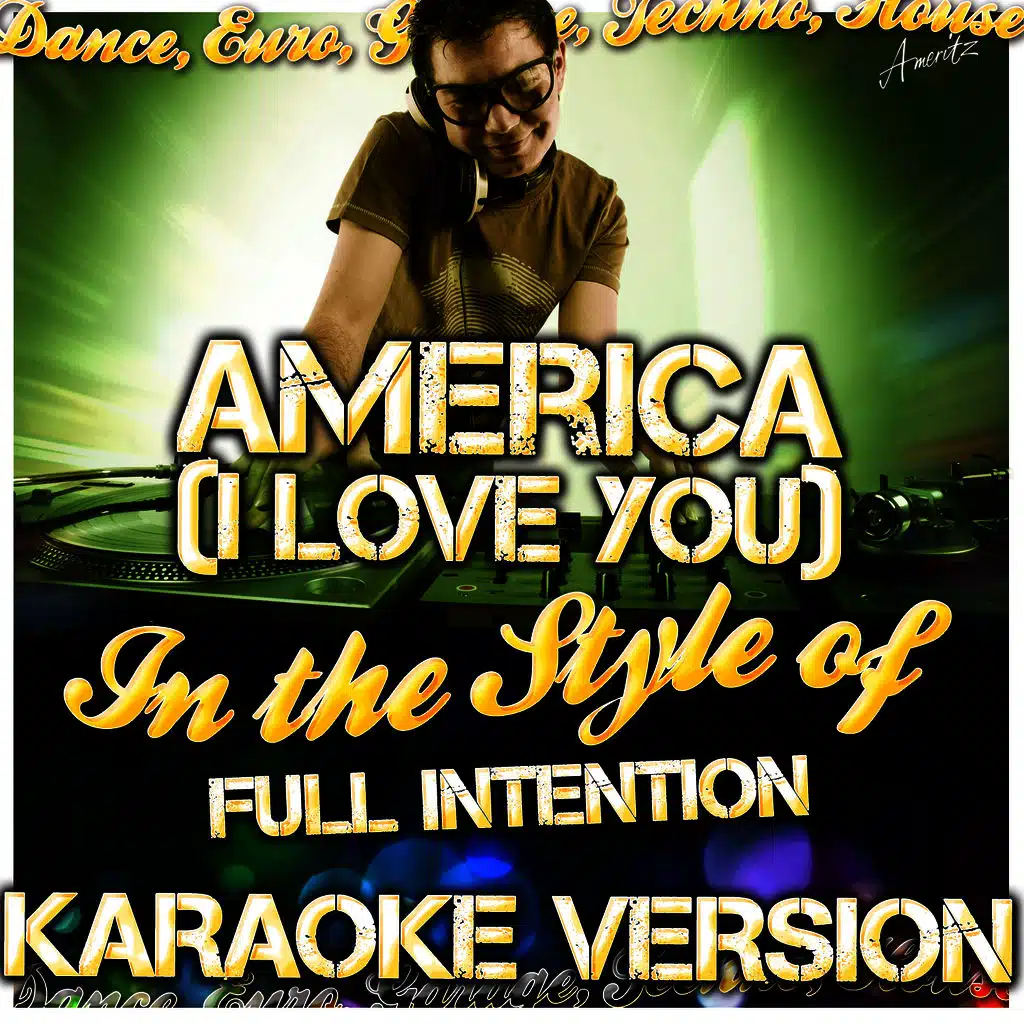 America (I Love You) [In the Style of Full Intention] [Karaoke Version]