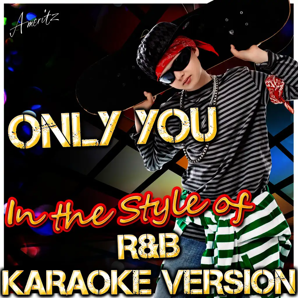 Only You (In the Style of R&B) [Karaoke Version]