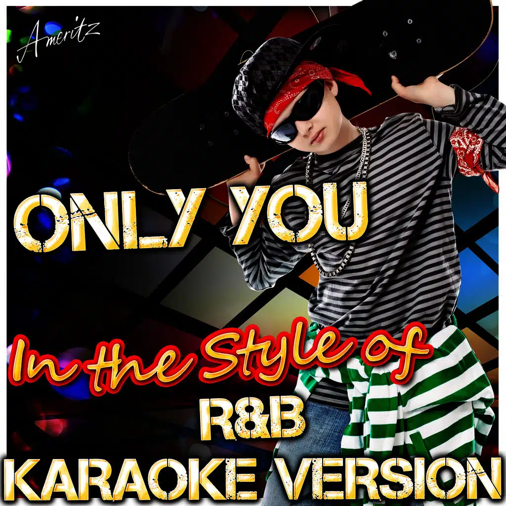 Only You (In the Style of R&B) [Karaoke Version]