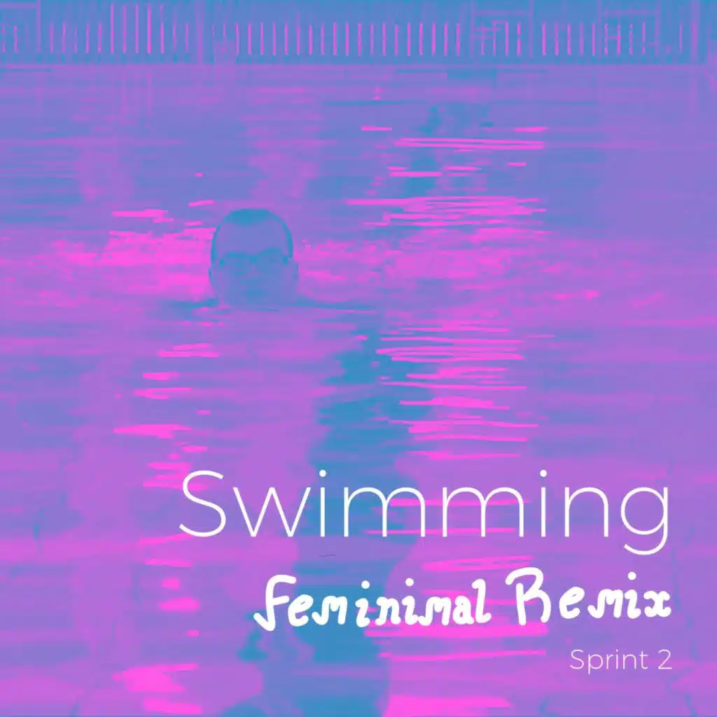 Swimming (Feminimal Remix Sprint 2)