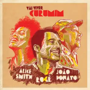 Vai Viver Curumim (feat. João Donato e Alice Smith)
