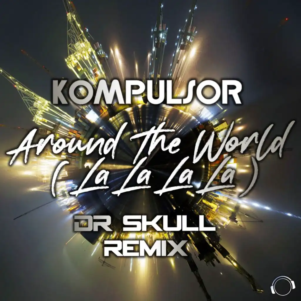 Around the World (La La La La) [Dr Skull Remix Edit]