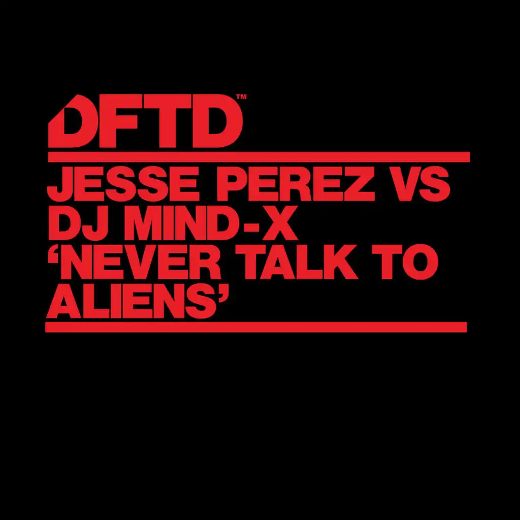 Never Talk To Aliens (Edit)