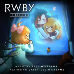 Friend (Music from the Rooster Teeth Series: RWBY, Vol. 8) [feat. Casey Lee Williams]