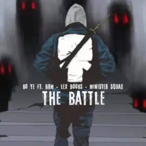 The Battle (feat. Lex Boogs, Minister Squad & BRM Aka Brandon R Music)