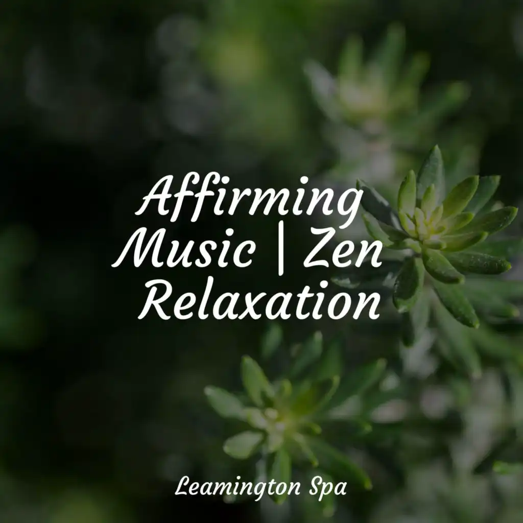 Affirming Music | Zen Relaxation