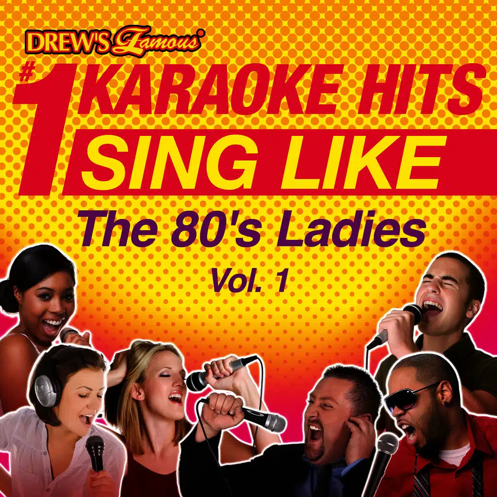 Drew's Famous #1 Karaoke Hits: Sing Like the 80's Ladies, Vol. 1