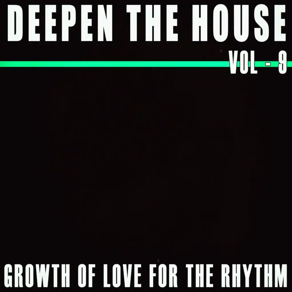 Deepen the House, Vol. 9