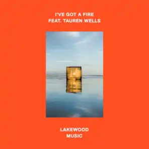 I’ve Got A Fire (feat. Tauren Wells)