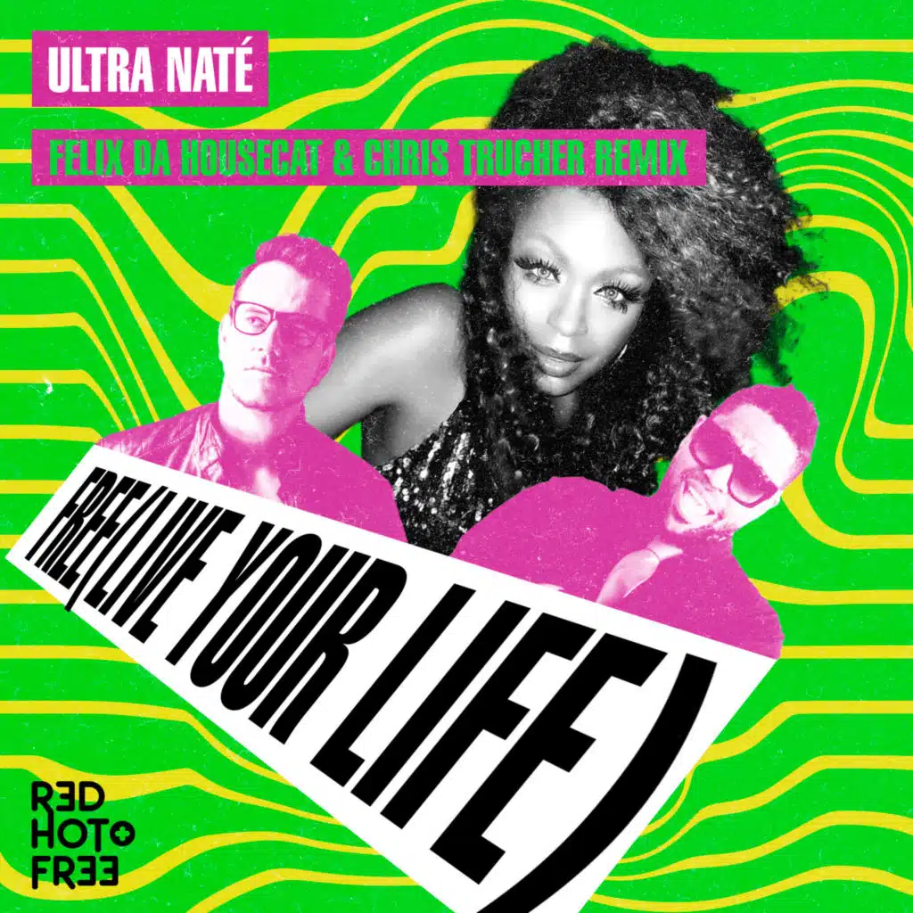 Free (Live Your Life) (Felix Da Housecat x Chris Trucher Remix)
