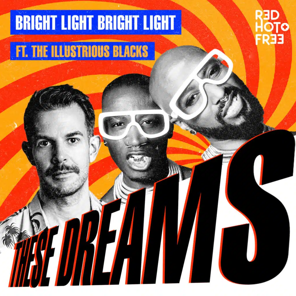 These Dreams (Red Hot Extended Mix) [feat. The Illustrious Blacks]
