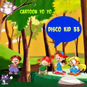 Disco Kid 33 (Cartoon Yo Yo)