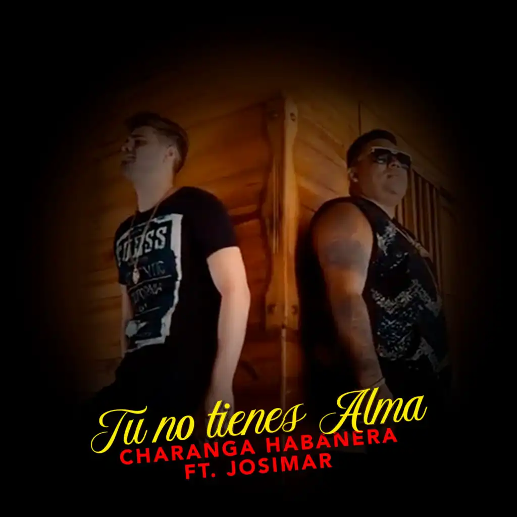 Tu No Tienes Alma (feat. Josimar Fidel)