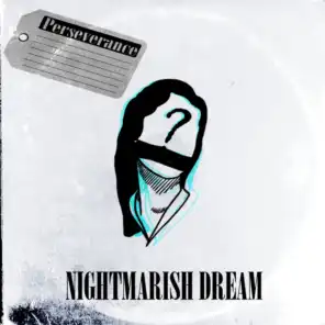 ~ Nightmarish Dream ~