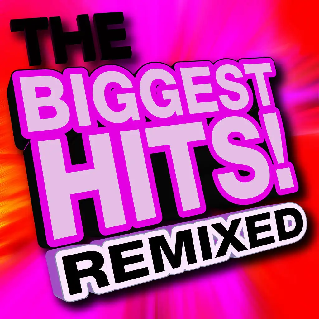 The Biggest Hits! Remixed