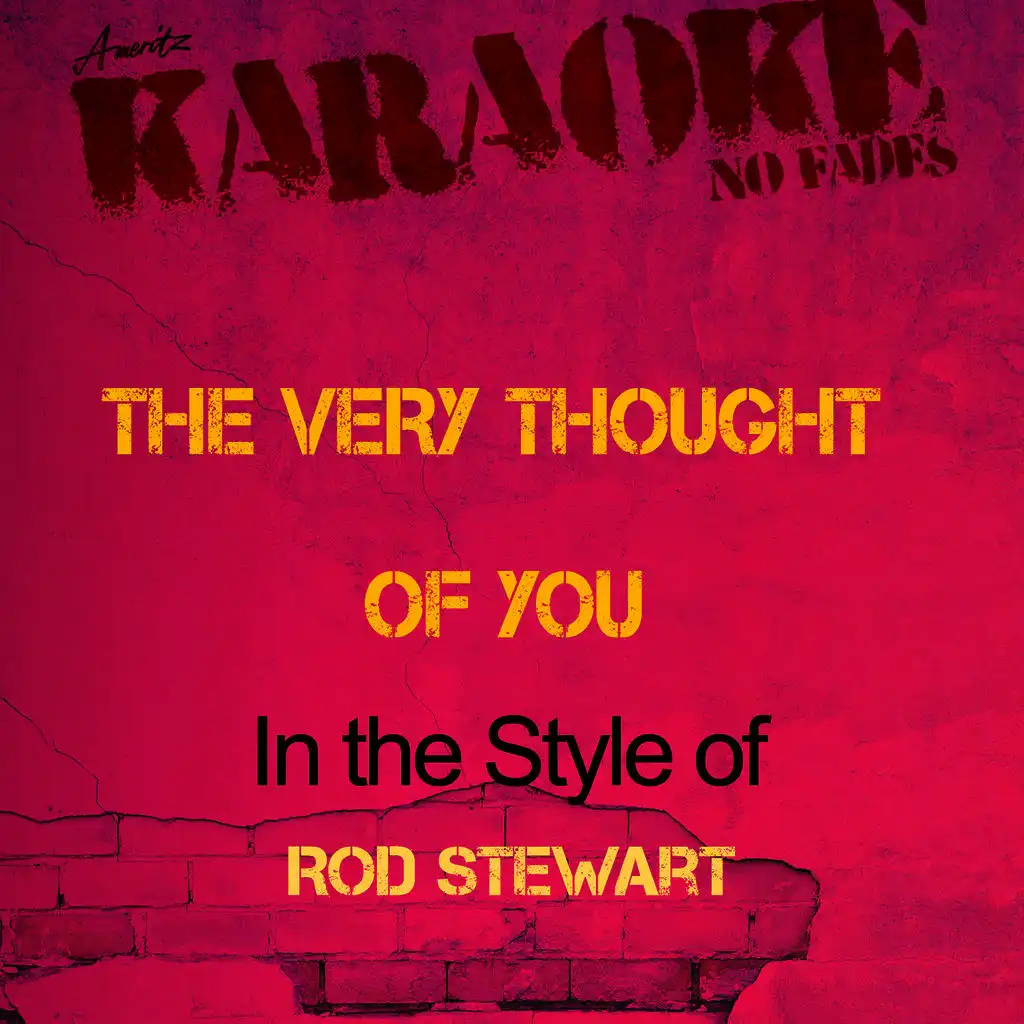 The Very Thought of You (In the Style of Rod Stewart) [Karaoke Version]