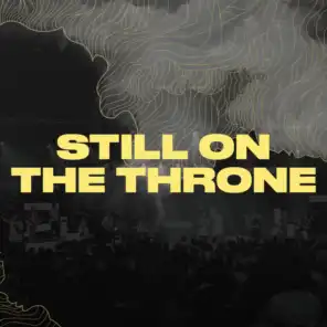 Still On The Throne (Live)