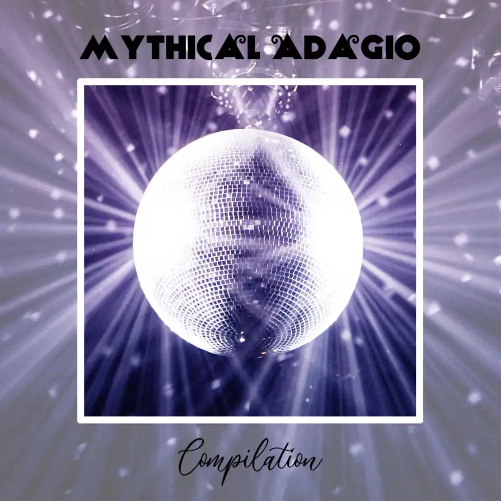 Mythical Adagio Compilation