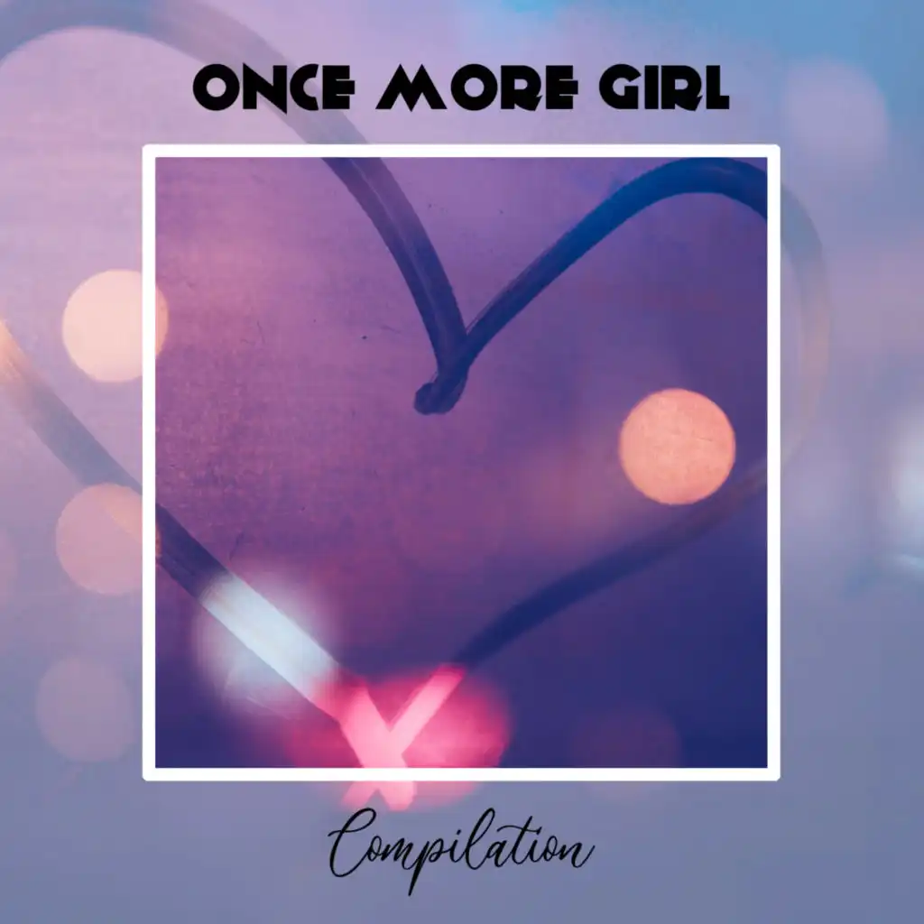 Once More Girl Compilation