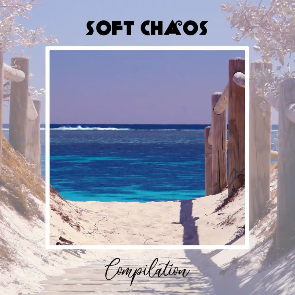 Soft Chaos Compilation