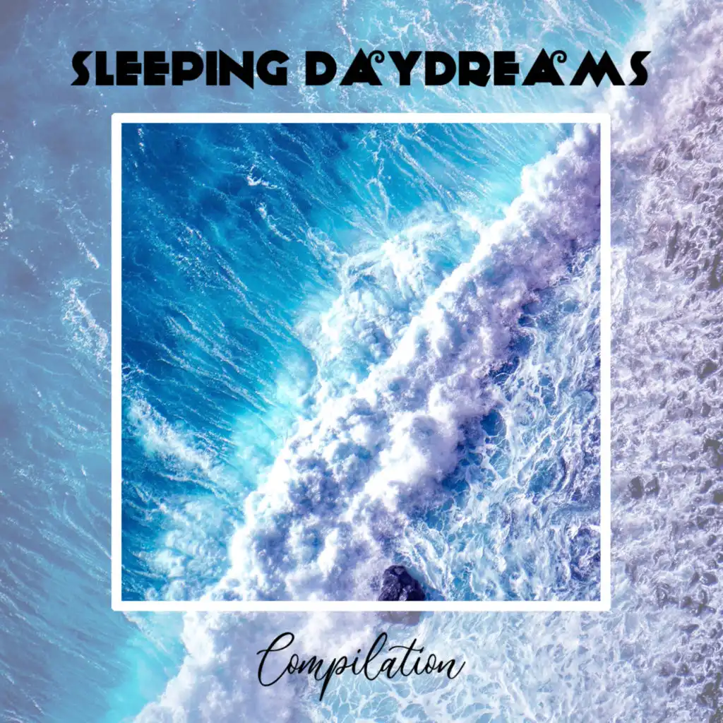 Sleeping Daydreams Compilation