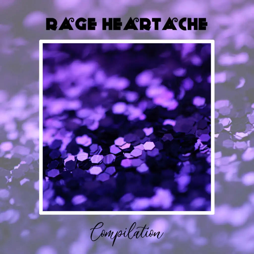 Rage Heartache Compilation