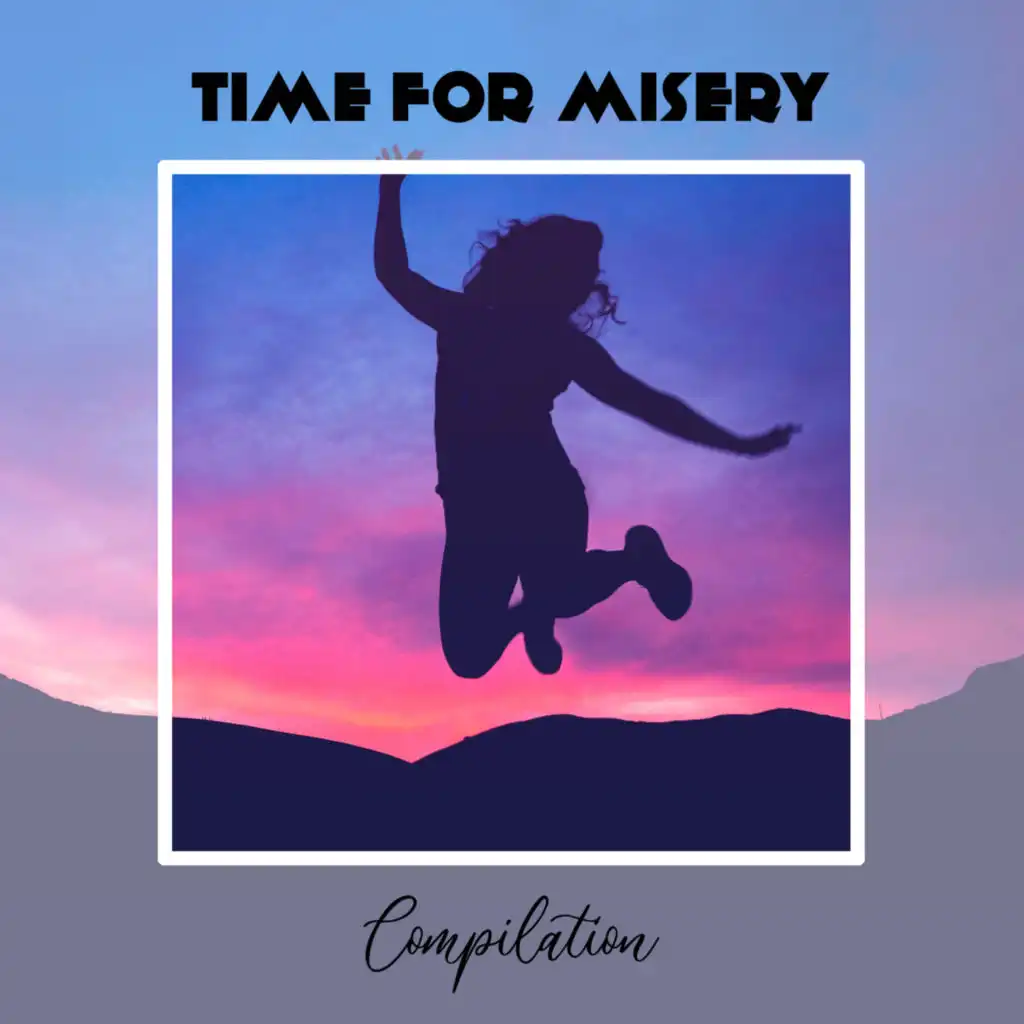 Time For Misery Compilation