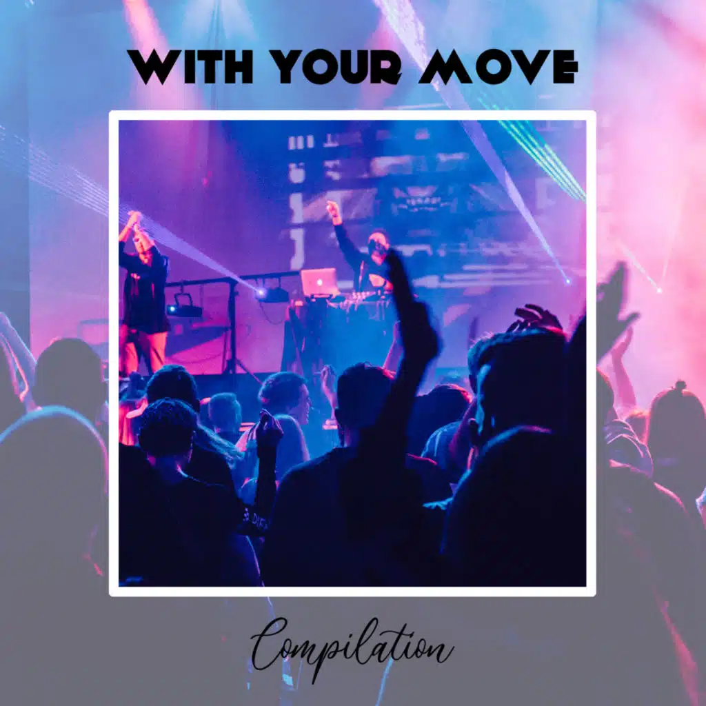 With Your Move Compilation