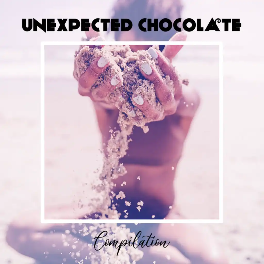 Unexpected Chocolate Compilation