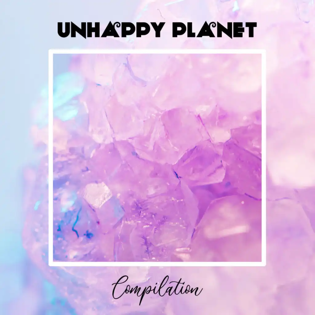 Unhappy Planet Compilation