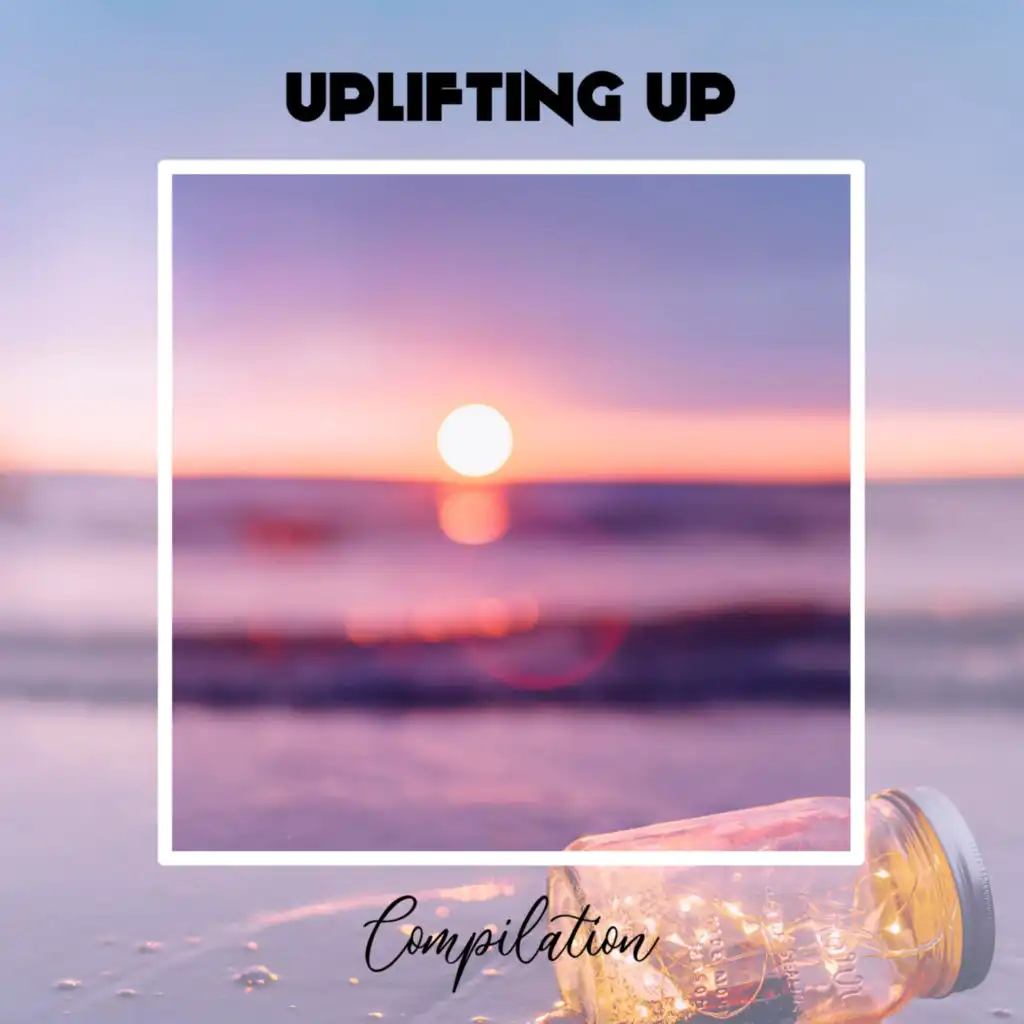 Uplifting Up Compilation