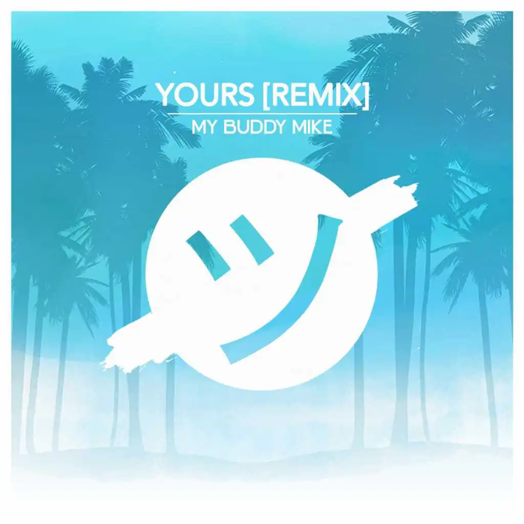 Yours (My Buddy Mike Remix)