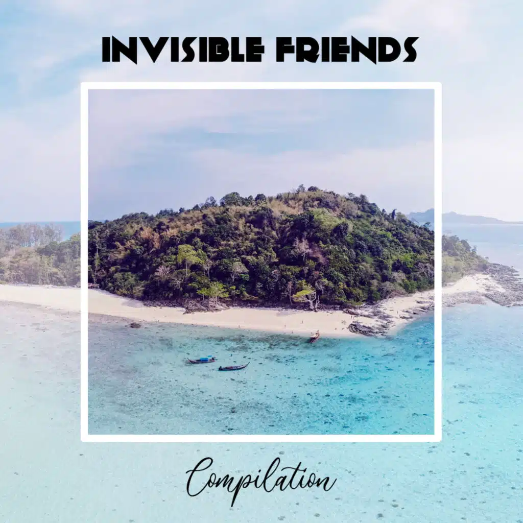 Invisible Friends Compilation