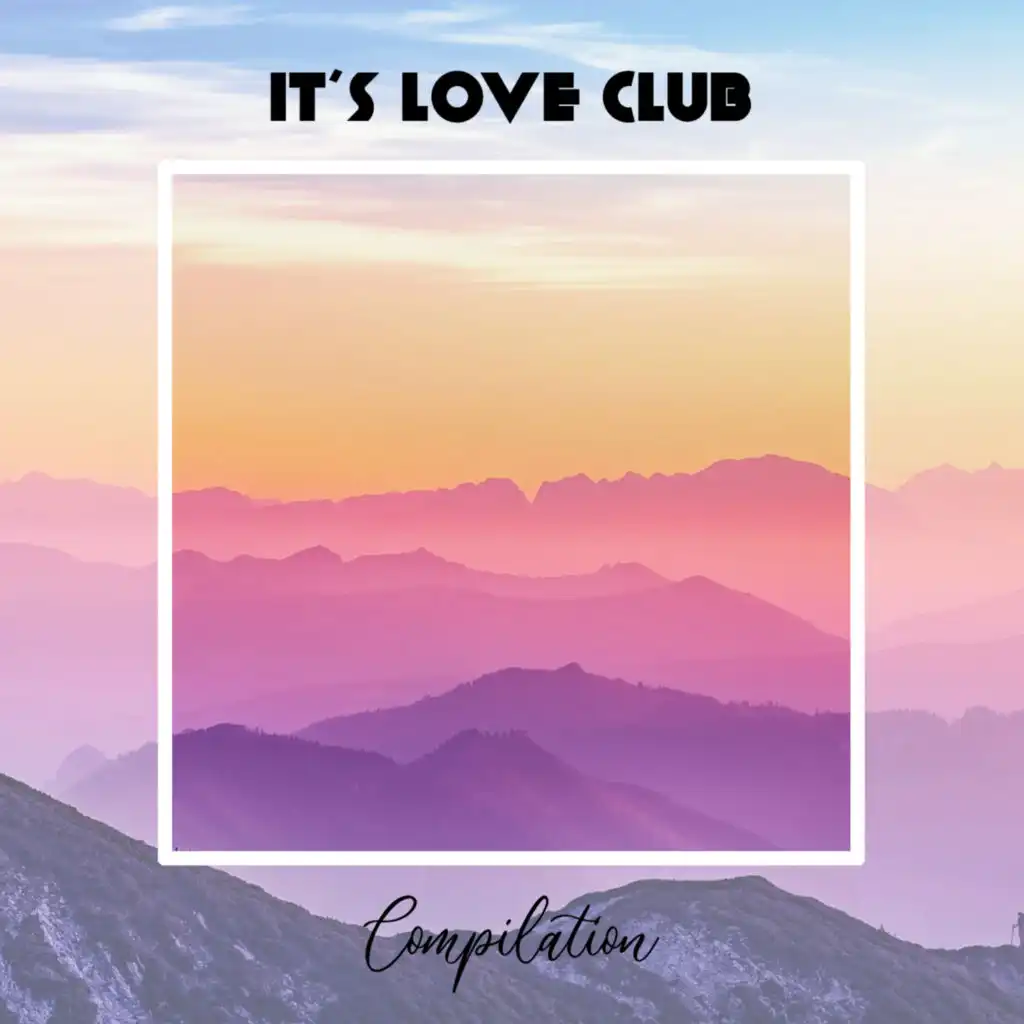 It's Love Club Compilation